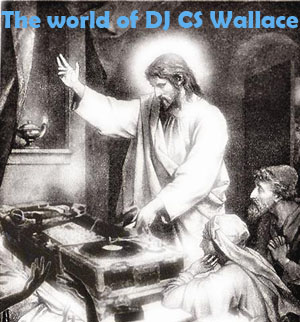 Download 'The World of DJ CS Wallace' NOW!!!